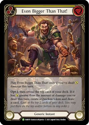 Even Bigger Than That! (Yellow) - FAB059 (FAB059) - Flesh and Blood: Promo Cards Rainbow Foil
