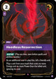 Heedless Resurrection